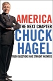 America: Our Next Chapter: Tough Questions, Straight Answers, Hagel, Chuck & Kaminsky, Peter