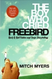 The Boy Who Cried Freebird: Rock & Roll Fables and Sonic Storytelling, Myers, Mitch