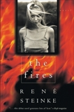 The Fires: A Novel, Steinke, Rene