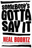 Somebody's Gotta Say It, Boortz, Neal