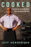 Cooked: My Journey from the Streets to the Stove, Henderson, Jeff