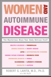 Women and Autoimmune Disease: The Mysterious Ways Your Body Betrays Itself, Lahita, Robert G.