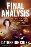 Final Analysis: The Untold Story of the Susan Polk Murder Case, Crier, Catherine