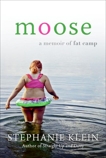 Moose: A Memoir, Klein, Stephanie