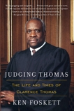 Judging Thomas: The Life and Times of Clarence Thomas, Foskett, Ken