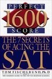 1600 Perfect Score: The 7 Secrets of Acing the SAT, Fischgrund, Tom