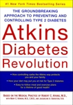 Atkins Diabetes Revolution: The Groundbreaking Approach to Preventing and Controlling Type 2 Diabetes, Atkins, Robert C.