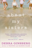 About My Sisters, Ginsberg, Debra