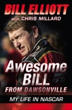 Awesome Bill from Dawsonville: Looking Back on a Life in NASCAR, Elliott, Bill & Millard, Chris