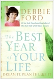 The Best Year of Your Life: Dream It, Plan It, Live It, Ford, Debbie