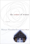 The Center of Winter: A Novel, Hornbacher, Marya