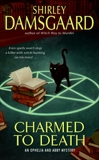 Charmed to Death: An Ophelia and Abby Mystery, Damsgaard, Shirley