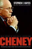 Cheney: The Untold Story of America's Most Powerful and Controversial Vice President, Hayes, Stephen F.