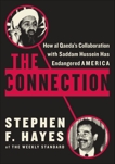 The Connection: How al Qaeda's Collaboration with Saddam Hussein Has Endangered America, Hayes, Stephen F.