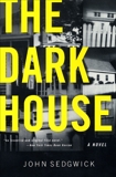 The Dark House: A Novel, Sedgwick, John