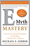 E-Myth Mastery: The Seven Essential Disciplines for Building a World Class Company, Gerber, Michael E.