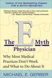 The E-Myth Physician: Why Most Medical Practices Don't Work and What to Do About It, Gerber, Michael E.