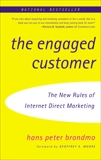 The Engaged Customer: The New Rules of Internet Direct Marketing, Brondmo, Hans Peter