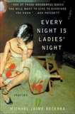 Every Night Is Ladies' Night: Stories, Jaime-Becerra, Michael