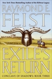 Exile's Return: Conclave of Shadows: Book Three, Feist, Raymond E.