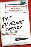 Fat Envelope Frenzy: One Year, Five Promising Students, and the Pursuit of the Ivy League Prize, Jager-Hyman, Joie