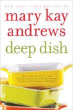 Deep Dish: A Novel, Andrews, Mary Kay