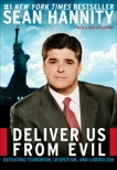 Deliver Us from Evil: Defeating Terrorism, Despotism, and Liberalism, Hannity, Sean