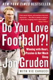 Do You Love Football?!: Winning with Heart, Passion, and Not Much Sleep, Gruden, Jon & Carucci, Vic