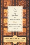 The Feud That Sparked the Renaissance: The Feud That Sparked The Renaissance, Walker, Paul Robert