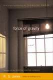 Force of Gravity: A Novel, Jones, R.S.