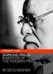 Freud: Inventor of the Modern Mind, Kramer, Peter D.