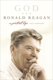 God and Ronald Reagan: A Spiritual Life, Kengor, Paul