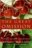 The Great Omission: Reclaiming Jesus's Essential Teachings on Discipleship, Willard, Dallas