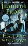 Halfway to the Grave: A Night Huntress Novel, Frost, Jeaniene