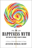 The Happiness Myth: An Expose, Hecht, Jennifer