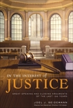 In the Interest of Justice: Great Opening & Closing Statements Throu, Seidemann, Joel