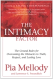 The Intimacy Factor: The Ground Rules for Overcoming the Obstacles to Truth, Respect, and Lasting Love, Mellody, Pia & Freundlich, Lawrence S.