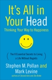 It's All in Your Head: Thinking Your Way to Happiness, Levine, Mark & Pollan, Stephen M.