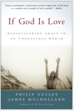 If God Is Love: Rediscovering Grace in an Ungracious World, Mulholland, James & Gulley, Philip