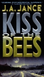 Kiss of the Bees, Jance, J. A.