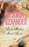 Lady Amelia's Secret Lover, Alexander, Victoria