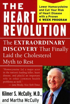 The Heart Revolution: The Extraordinary Discovery That Finally Laid the Cholesterol Myth to Rest, McCully, Kilmer & McCully, Martha