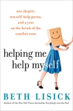 Helping Me Help Myself: One Skeptic, Ten Self-Help Gurus, and a Year on the Brink of the Comfort Zone, Lisick, Beth