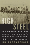 High Steel: The Daring Men Who Built the World's Greatest Skyline, 1881 to the Present, Rasenberger, Jim