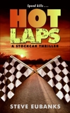 Hot Laps: A Stockcar Thriller, Eubanks, Steve