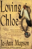 Loving Chloe: A Novel, Mapson, Jo-Ann