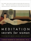 Meditation Secrets for Women: Discovering Your Passion, Pleasure, and Inner Peace, Maurine, Camille & Roche, Lorin