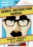 Mental Floss: Genius Instruction Manual, Editors of Mental Floss