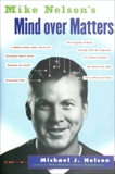 Mike Nelson's Mind over Matters, Nelson, Michael J.