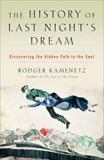 The History of Last Night's Dream: Discovering the Hidden Path to the Soul, Kamenetz, Rodger